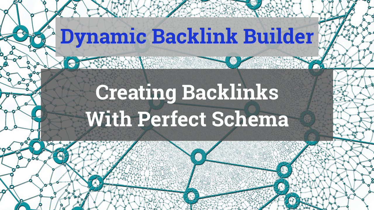 Dynamic Backlink Builder Creating Backlinks With Perfect Schema