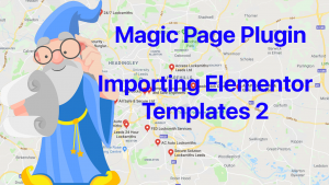 Magic Page Plugin Training Importing Elementor Templates