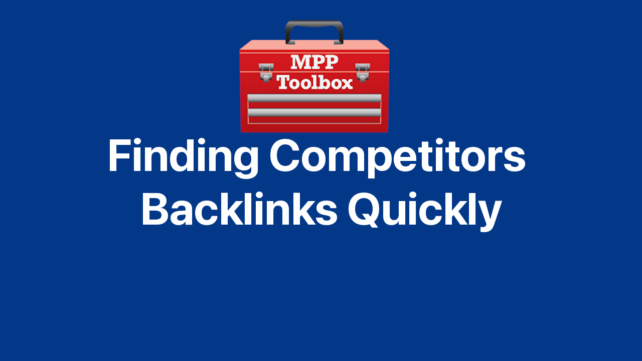 MPP Toolbox Finding Competitors Backlinks Quickly