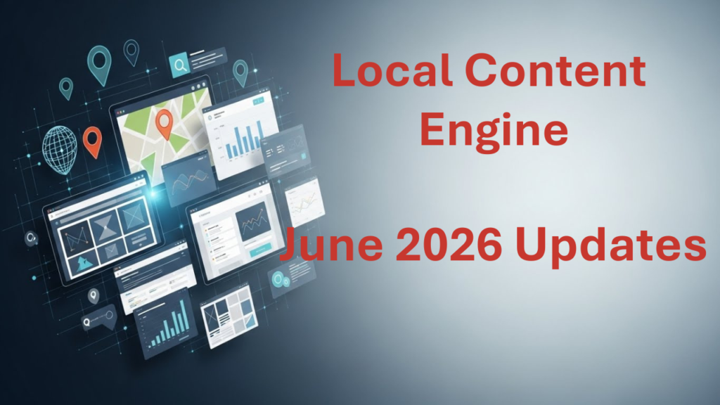 Local Content Engine Updates June 2026