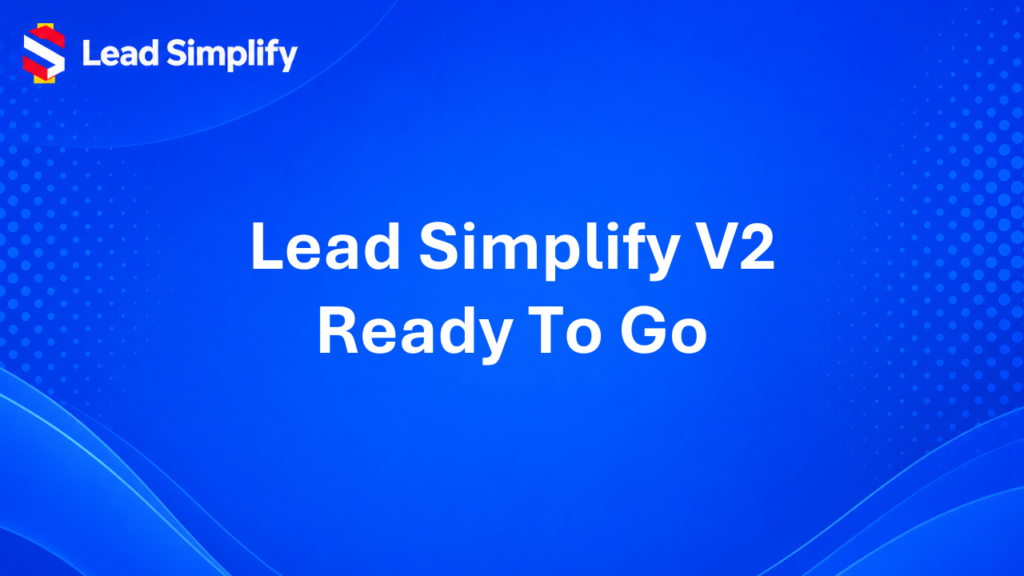 Lead Simplify V2 In Beta Testing - Run Your Lead Gen Agency From One Command Centre.
