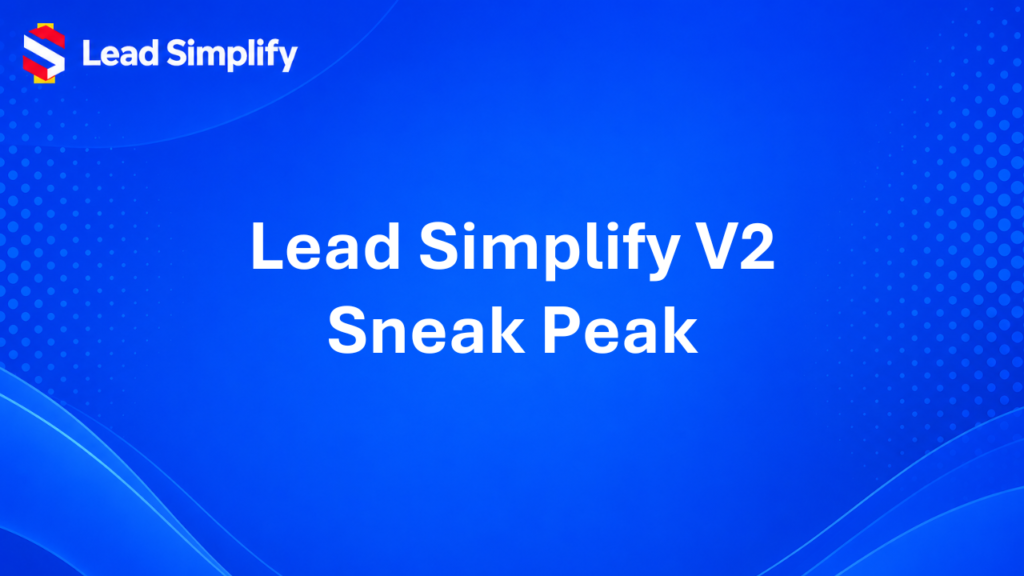 Lead Simplify V2 Sneak Peek